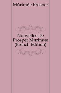 Nouvelles De Prosper Merimee (French Edition)