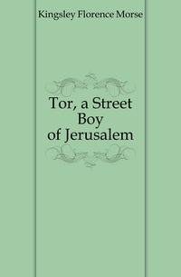 Tor, a Street Boy of Jerusalem