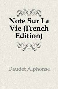 Note Sur La Vie (French Edition)