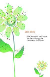 The Semi-Attached Couple, by the Author of 'the Semi-Detached House'.