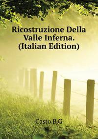 Ricostruzione Della "Valle Inferna". (Italian Edition)