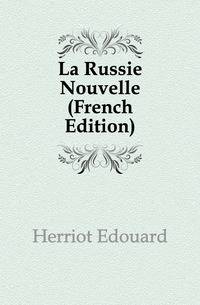 La Russie Nouvelle (French Edition)