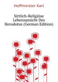 Sittlich-Religioese Lebensansicht Des Herodotus (German Edition)