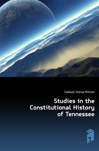 Studies in the Constitutional History of Tennessee