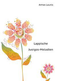 Lappische Juoigos-Melodien (German Edition)