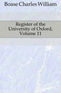 Register of the University of Oxford, Volume 11