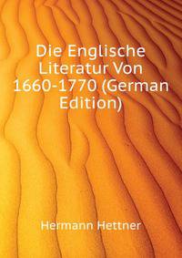 Die Englische Literatur Von 1660-1770 (German Edition)