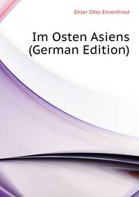 Im Osten Asiens (German Edition)