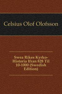 Swea Rikes Kyrko-Historia Ifran 828 Til 10-1000 (Swedish Edition)