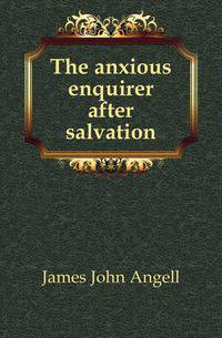 The anxious enquirer after salvation