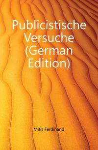 Publicistische Versuche (German Edition)