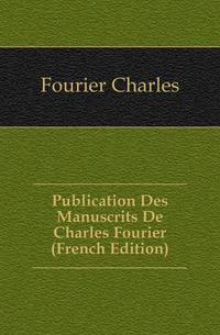 Publication Des Manuscrits De Charles Fourier (French Edition)