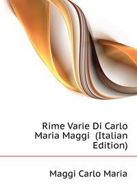 Rime Varie Di Carlo Maria Maggi ... (Italian Edition)
