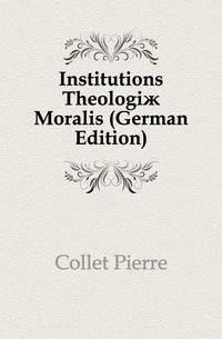 Institutions Theologiae Moralis (German Edition)