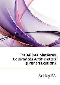 Traite Des Matieres Colorantes Artificielles... (French Edition)