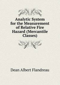 Analytic System for the Measurement of Relative Fire Hazard (Mercantile Classes) ...