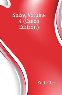 Spisy, Volume 4 (Czech Edition)