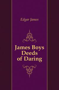 James Boys Deeds of Daring