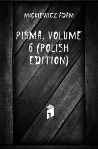 Pisma, Volume 6 (Polish Edition)
