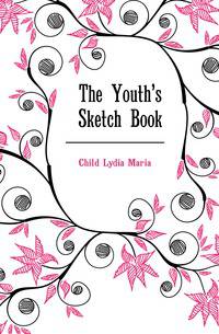 The Youth's Sketch Book