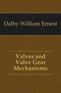 Valves and Valve Gear Mechanisms