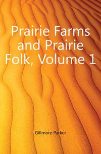 Prairie Farms and Prairie Folk, Volume 1