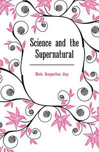 Science and the Supernatural