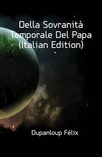 Della Sovranita Temporale Del Papa (Italian Edition)