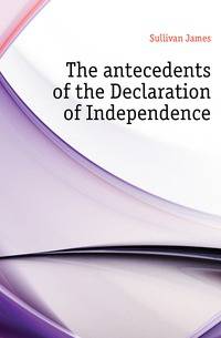 The antecedents of the Declaration of Independence