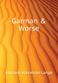 Garman &amp; Worse