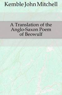 A Translation of the Anglo-Saxon Poem of Beowulf