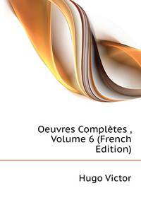 Oeuvres Completes ..., Volume 6 (French Edition)