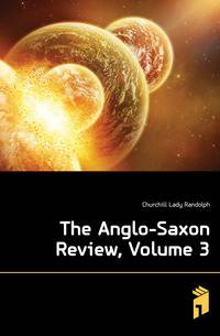 The Anglo-Saxon Review, Volume 3