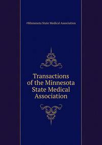 Transactions of the Minnesota State Medical Association ...