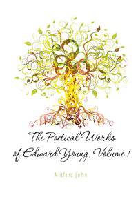 The Poetical Works of Edward Young, Volume 1