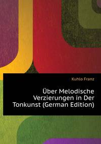 Uber Melodische Verzierungen in Der Tonkunst (German Edition)