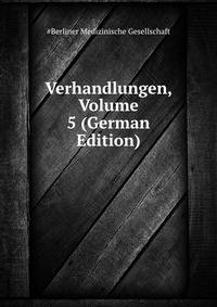Verhandlungen, Volume 5 (German Edition)