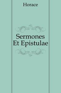 Sermones Et Epistulae