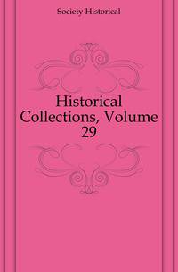 Historical Collections, Volume 29