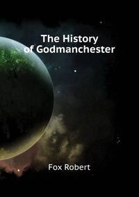 The History of Godmanchester ...