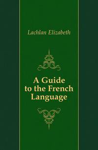 A Guide to the French Language