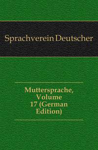 Muttersprache, Volume 17 (German Edition)