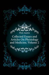 Collected Essays and Articles On Physiology and Medicine, Volume 2