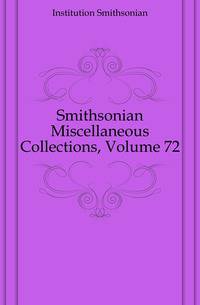 Smithsonian Miscellaneous Collections, Volume 72