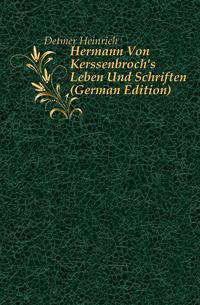 Hermann Von Kerssenbroch's Leben Und Schriften (German Edition)
