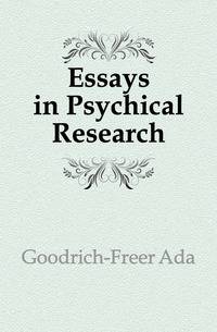 Essays in Psychical Research