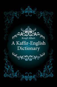 A Kaffir-English Dictionary