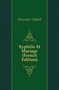 Syphilis Et Mariage (French Edition)