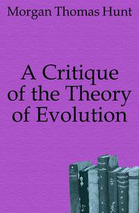 A Critique of the Theory of Evolution