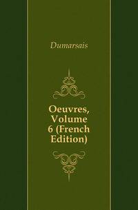 Oeuvres, Volume 6 (French Edition)